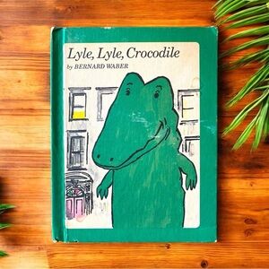 Lyle, Lyle, Crocodile by Bernard Waber 1965 Children’s Choice Book Club Edition